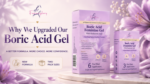 Why We Upgraded Our FemmeGlory Boric Acid Gel